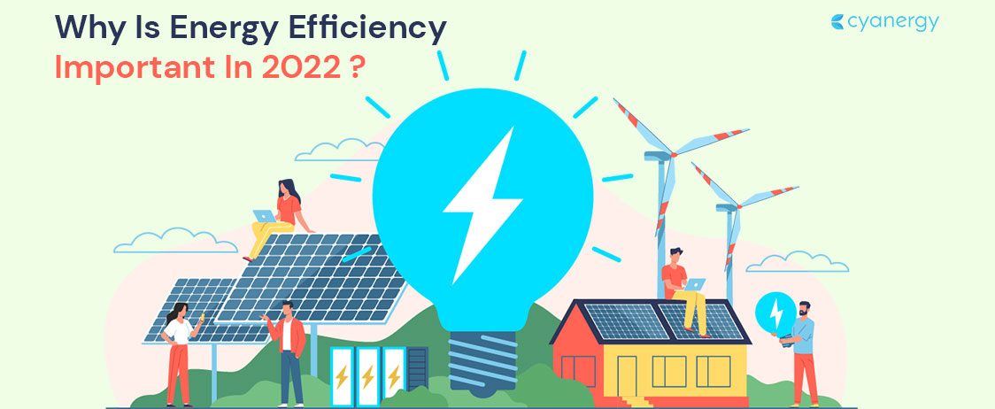 Why is energy efficiency important in 2022