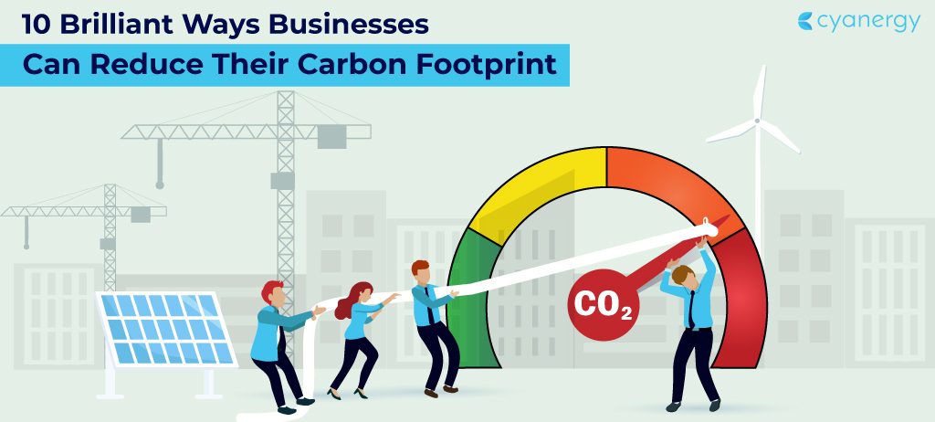 10 ways businesses can reduce their carbon footprint
