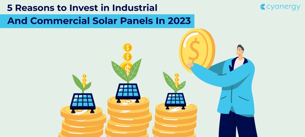 5 reasons to invest in industrial and commercial solar panels in 2023