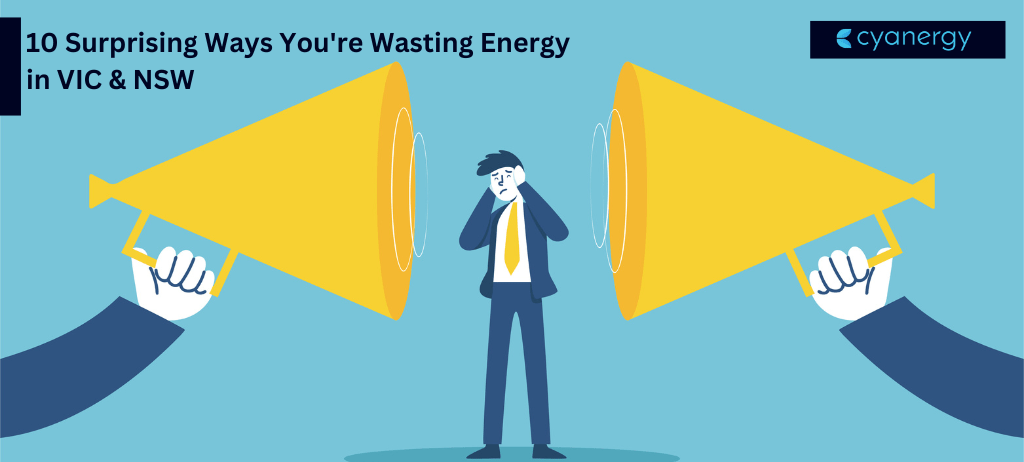 10 Surprising Ways You’re Wasting Energy in VIC & NSW