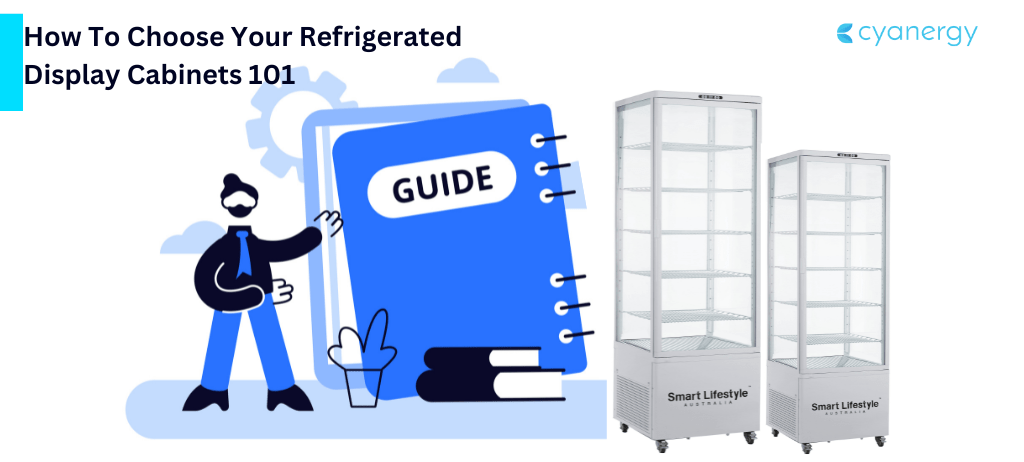 How To Choose Your Refrigerated Display Cabinets 101