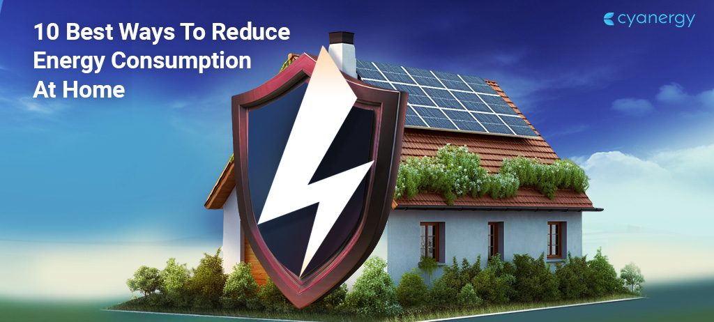 10 Best Ways To Reduce Energy Consumption At Home