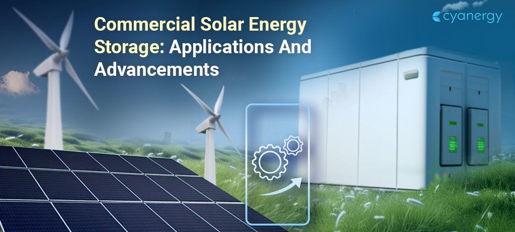 Commercial Solar Energy Storage Applications And Advancements