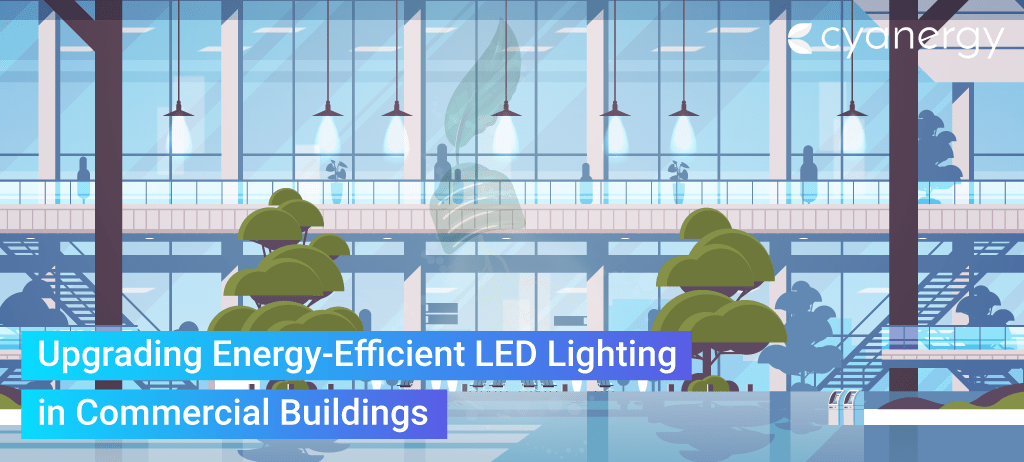 Upgrading Energy-Efficient LED Lighting in Commercial Buildings