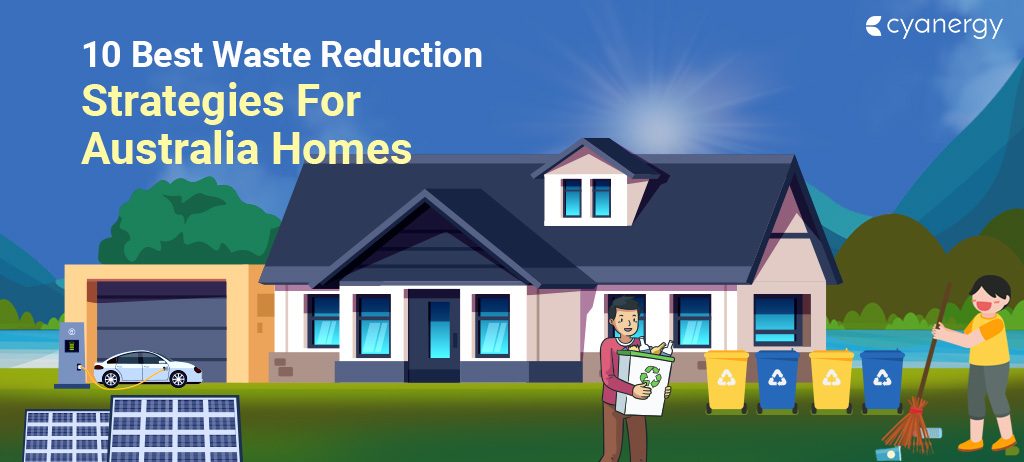 10 Best Waste Reduction Strategies For Australian Homes