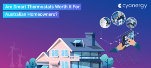 Are Smart Thermostats Worth It For Australian Homeowners