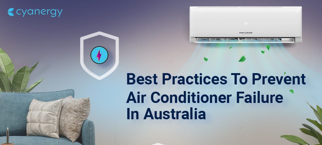 Best Practices To Prevent Air Conditioner Failure In Australia