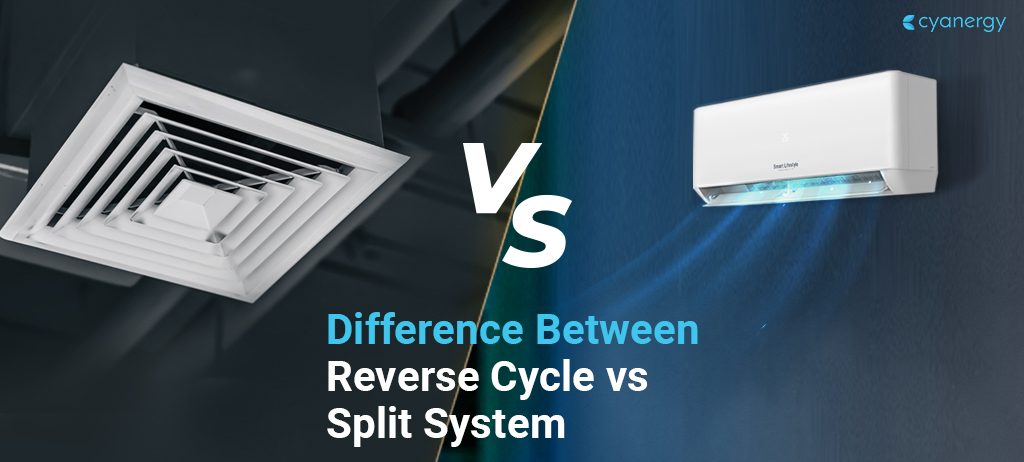 Difference Between Reverse Cycle vs Split System