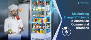Maximizing Energy Efficiency In Australian Commercial Kitchens