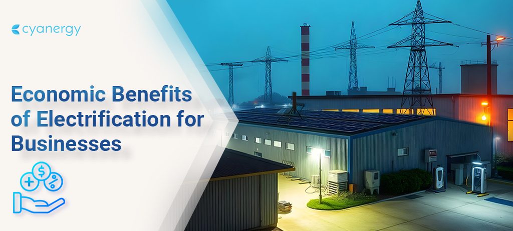 Economic Benefits of Electrification for Businesses