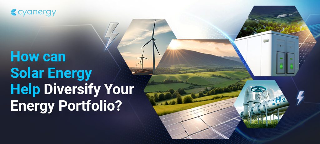 How can Solar Energy Help Diversify Your Energy Portfolio