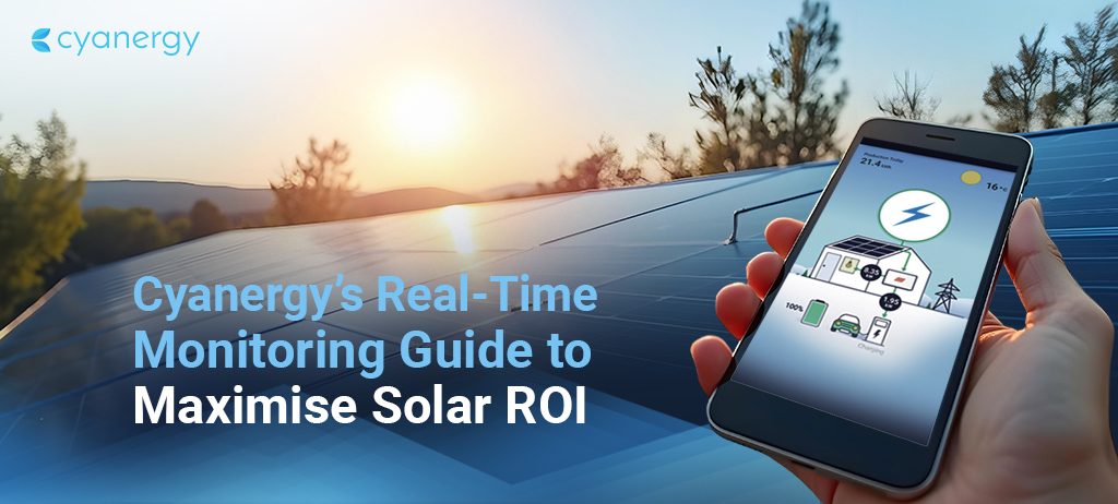 Cyanergys Real-Time Monitoring Guide to Maximise Solar ROI