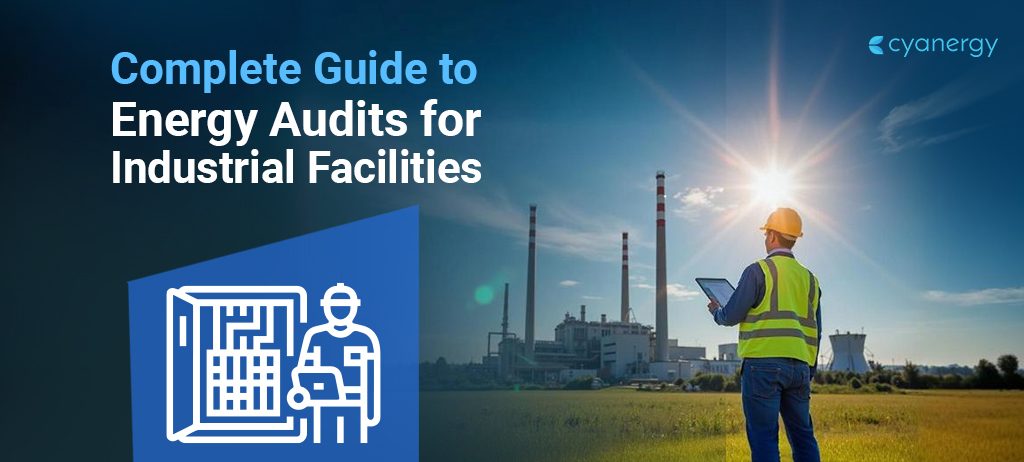 Complete Guide to Energy Audits for Industrial Facilities