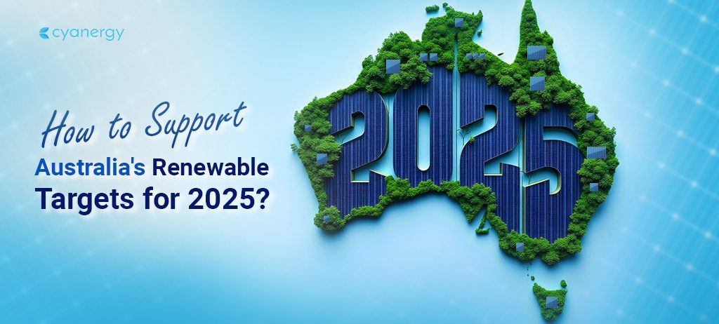 How to Support Australia's Renewable Targets for 2025