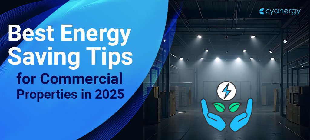 Best Energy-Saving Tips for Commercial Properties in 2025