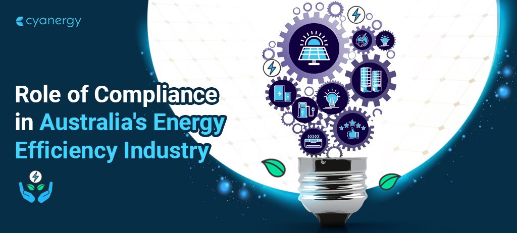 Role of Compliance in Australia's Energy Efficiency Industry