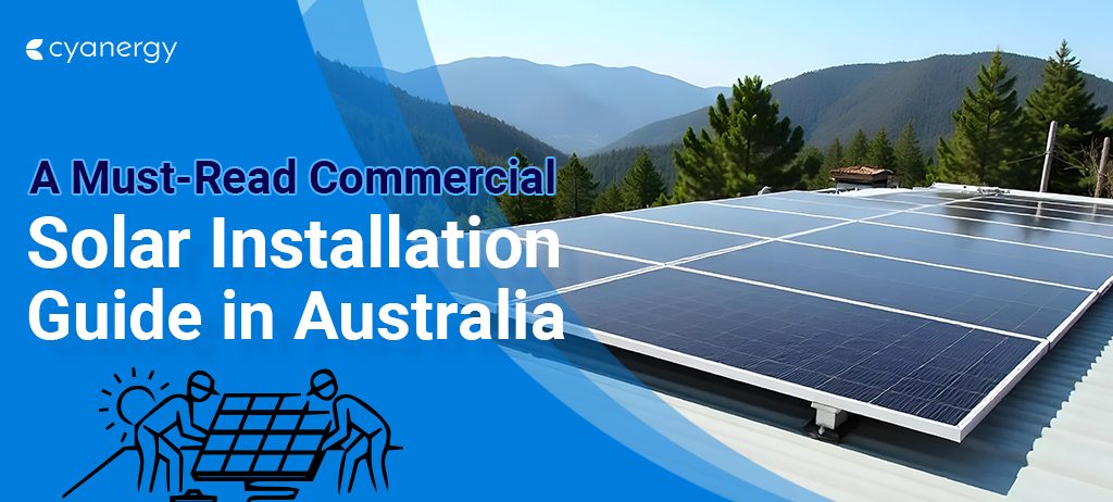 A Must-Read Commercial Solar Installation Guide in Australia