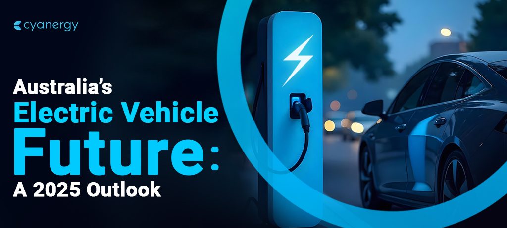 Australias Electric Vehicle Future A 2025 Outlook