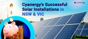 Cyanergys Successful Solar Installations in NSW & VIC