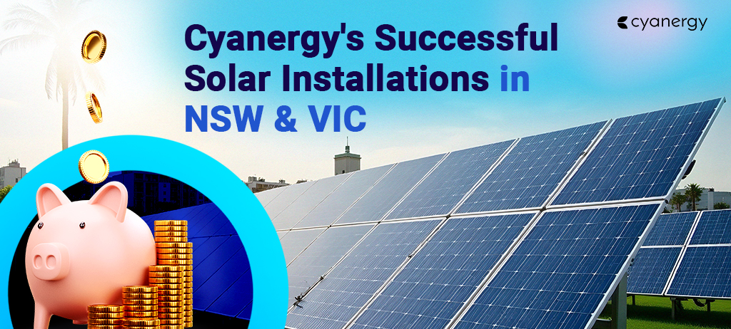 Cyanergys Successful Solar Installations in NSW & VIC