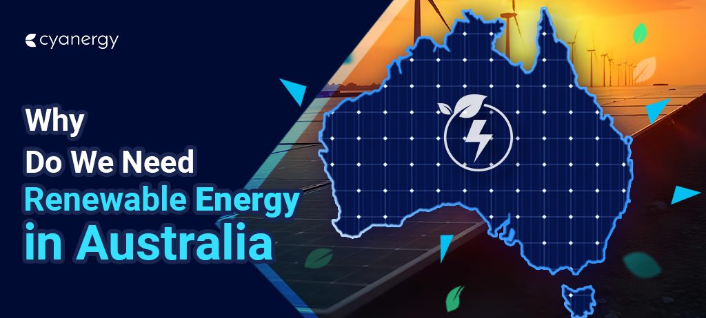 Why Do We Need Renewable Energy in Australia