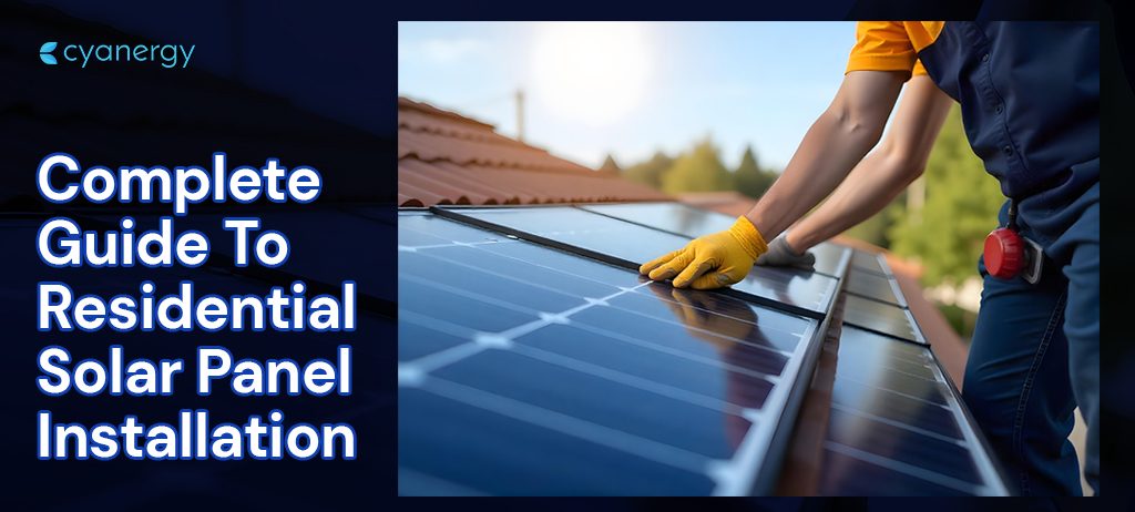 Complete Guide To Residential Solar Panel Installation