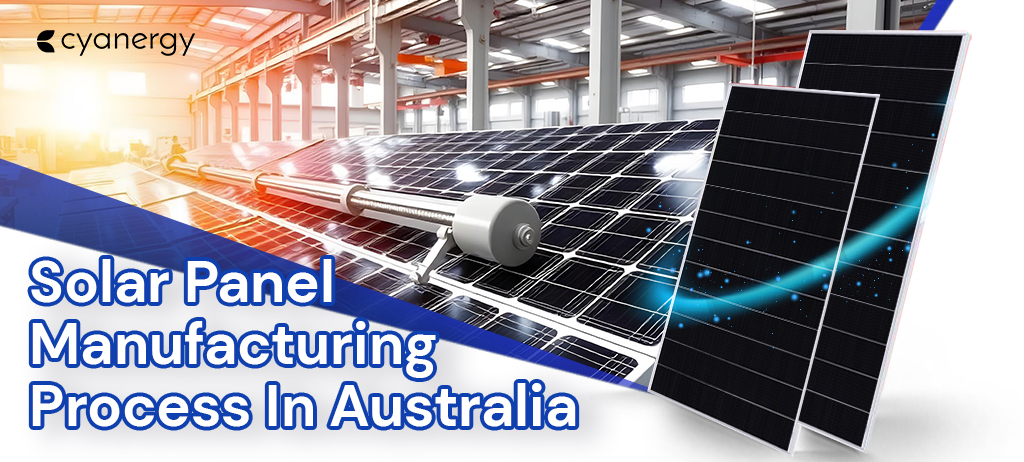 Solar Panel Manufacturing Process In Australia