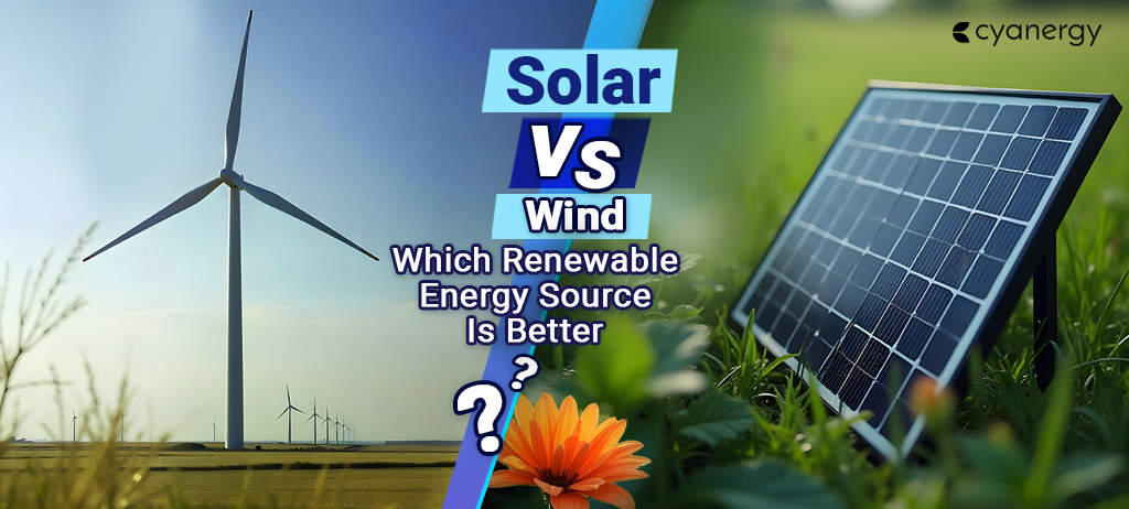 Solar VS Wind Which Renewable Energy Source Is Better
