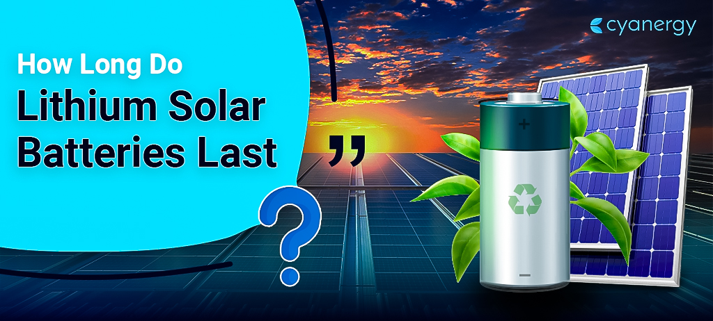How Long Do Lithium Solar Batteries Last