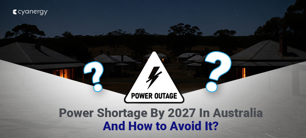 Power Shortage By 2027 In Australia And How to Avoid It